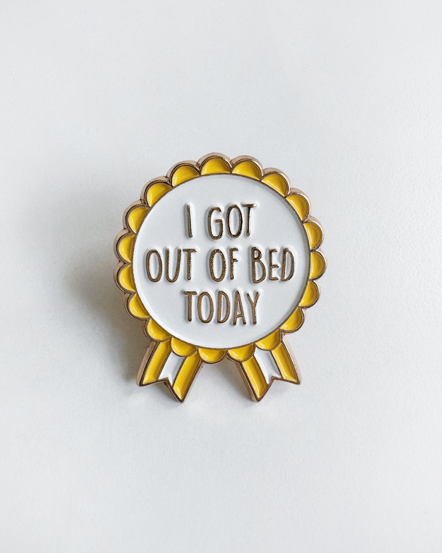Pin “I Got Out of Bed Today”